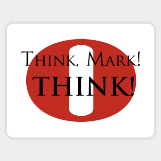 Think Mark Think! (Black Lettering) Magnet